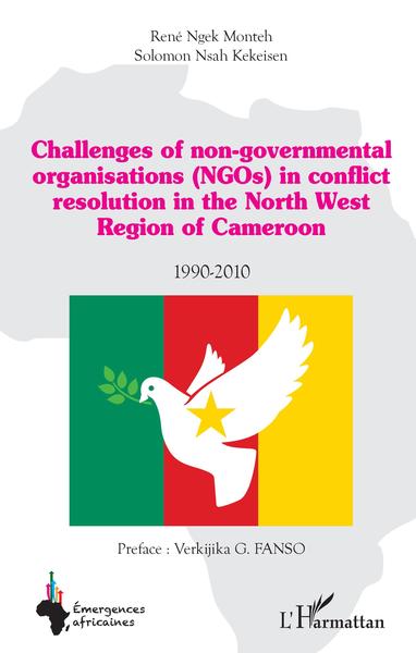 Challenges of non-governmental organisations, NGOs, in conflict resolution in the North West region of Cameroon