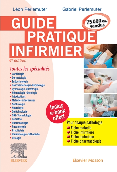 Guide pratique infirmier / toutes les spécialités : pour chaque pathologie, fiche maladie, fiche inf