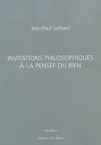 Invitations philosophiques a la pensee du rien