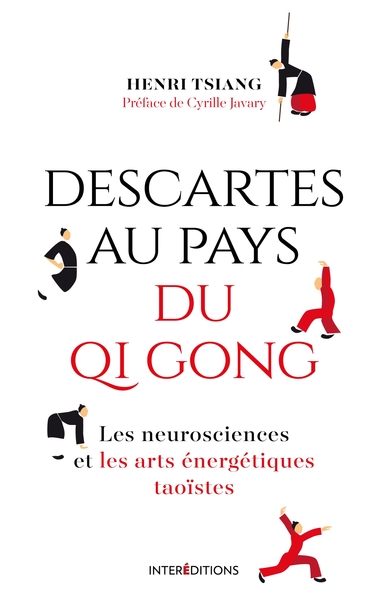 Descartes au pays du QI Gong - Henri Tsiang