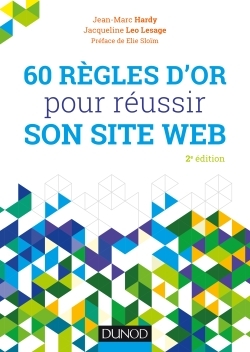 60 règles d'or pour réussir son site web - 2e éd.