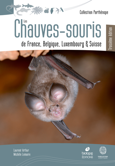 Les Chauves-Souris De France, Belgique, Luxembourg Et Suisse - Michèle Lemaire, Laurent Arthur