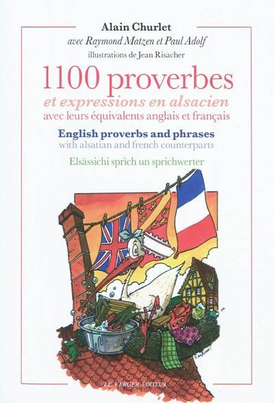 1100 proverbes et expressions en alsaciens avec leurs équivalents anglais et français - Jean Risacher