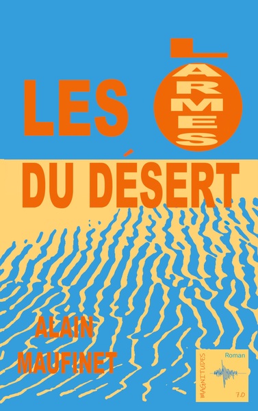 Les larmes du désert - Alain Maufinet