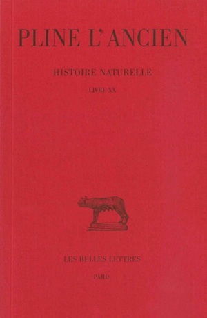 Histoire naturelle. Livre XX - Pline l'Ancien