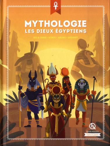 Mythologie les dieux égyptiens. Isis & Osiris, Horus, Anubis, Sekhmet - Bruno Wennagel,Mathieu Ferret