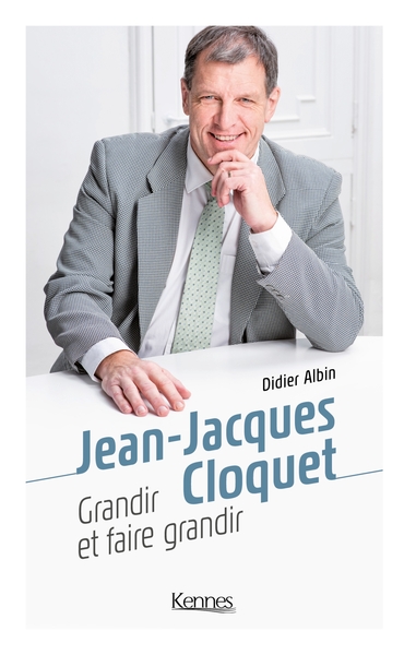 Grandir et faire grandir - Jean-Jacques Cloquet