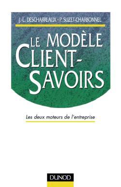 Le Modèle Client-Savoirs - Les Deux Moteurs De L'Entreprise, Les Deux Moteurs De L'Entreprise