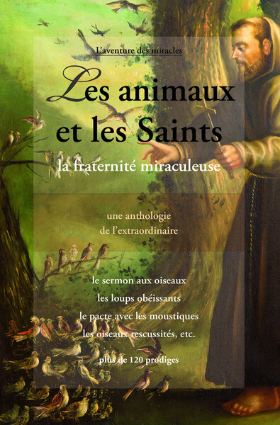 Les Animaux et les Saints - La fraternité miraculeuse