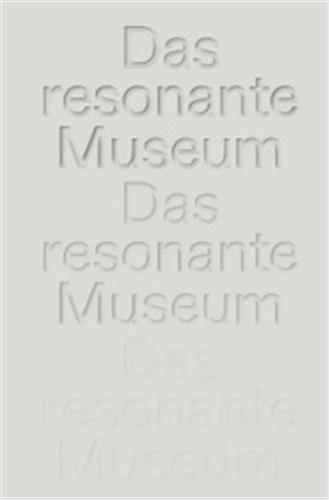 The Resonant Museum Berlin Conversations On Mental Health /anglais