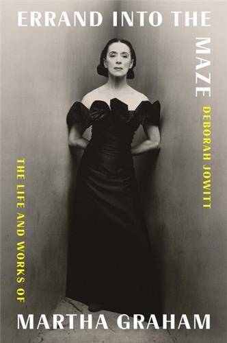 Errand into the Maze The Life and Works of Martha Graham /anglais - Jowitt Deborah