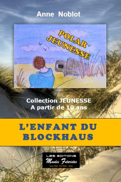 L'enfant du blockhaus - Anne Noblot-Miaux