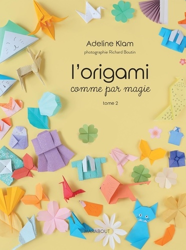 L'origami comme par magie  - Volume 2