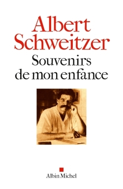 Souvenirs de mon enfance - Docteur Albert Schweitzer