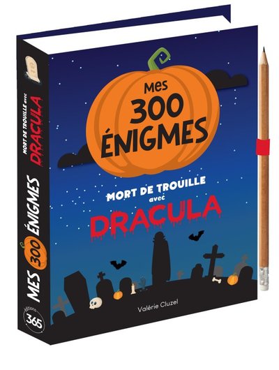 Mes 300 énigmes mort de trouille avec Dracula