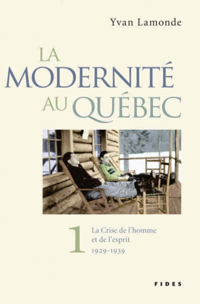 La Modernité au Québec - Tome 1 - Yvan Lamonde