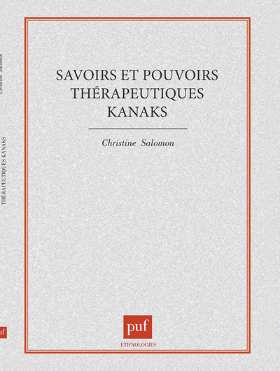 Savoirs Et Pouvoirs Thérapeutiques Kanaks