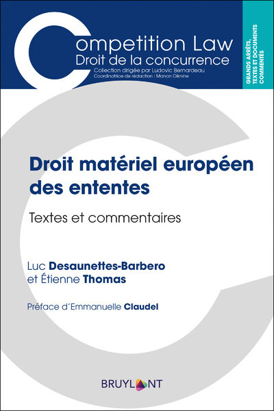 Droit Matériel Européen Des Ententes, Textes Et Commentaires