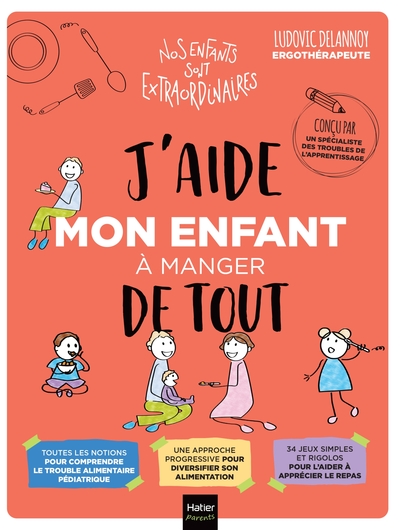 J'aide mon enfant à manger de tout - Ludovic Delannoy