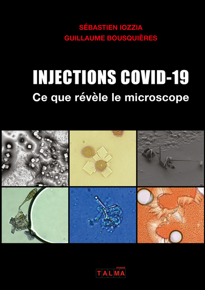 Injections Covid-19 - Ce que révèle le microscope