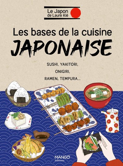 Les bases de la cuisine japonaise - Laure Kié