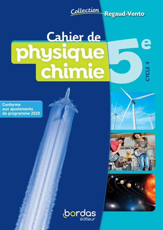 Regaud/Vento Physique Chimie 5e 2021 Cahier de l'élève