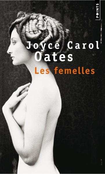 Les Femelles, Nouvelles - Joyce Carol Oates