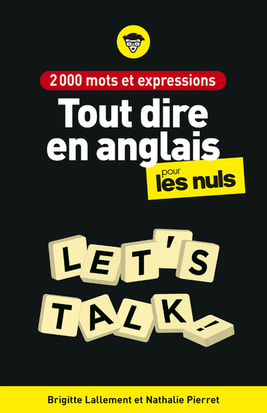 2000 mots et expressions pour tout dire en anglais pour les Nuls, 2e éd