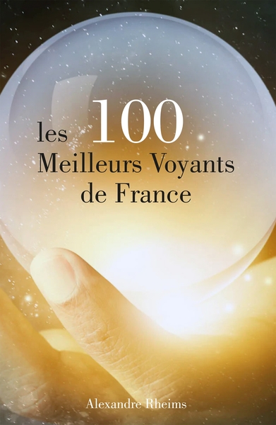 Les 100 Meilleurs Voyants de France - Alexandre Rheims