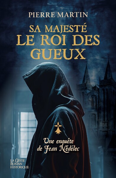 Sa majeste le roi des gueux - Les enquêtes de Jean Nedelec Volume 3