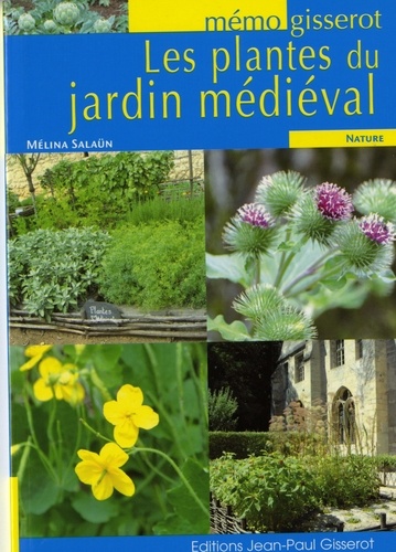 Les plantes du jardin médiéval - Mélina Salaün