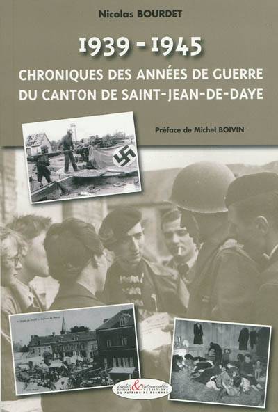 1939-1945 Chroniques des années de guerre du canton de Saint-Jean-de-Daye