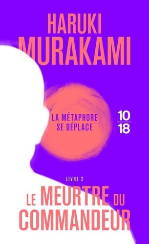 Le meurtre du commandeur Volume 2 - Haruki Murakami