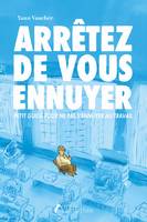 Arrêtez de vous ennuyer - Yann VAUCHER