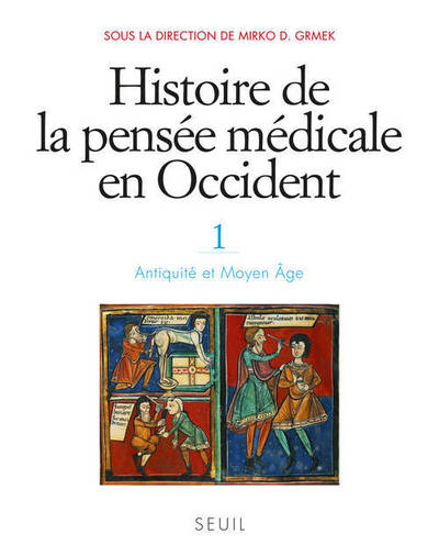 Histoire de la pensée médicale en Occident - Volume 1