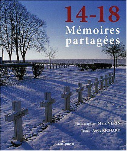 14-18, mémoires partagées : les communautés, les lieux, les hommes