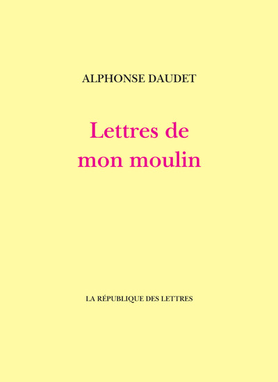 Lettres de mon moulin - Alphonse Daudet