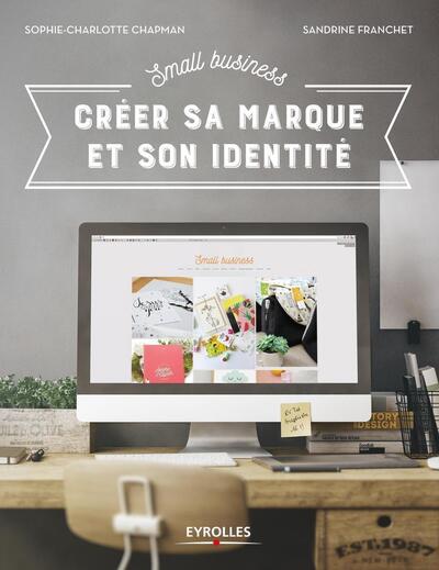 Small Business - Créer Sa Marque Et Son Identité