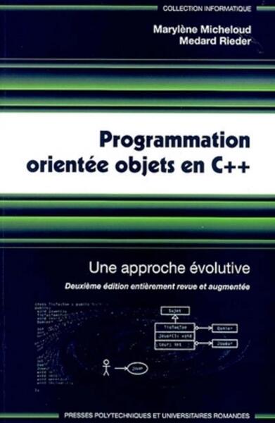 Programmation Orientée Objets En C++, Une Approche Évolutive - Marylène Micheloud, Medard Rieder