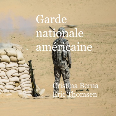 Garde nationale américaine - Cristina Berna, Eric Thomsen