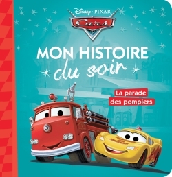 CARS - Mon Histoire du Soir - La parade des pompiers - Disney Pixar