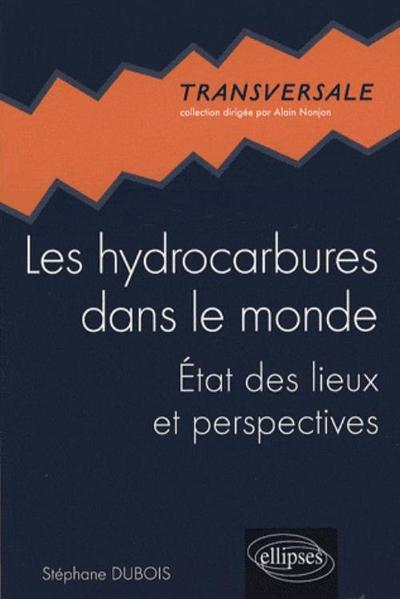 Les hydrocarbures dans le monde. État des lieux et perspectives