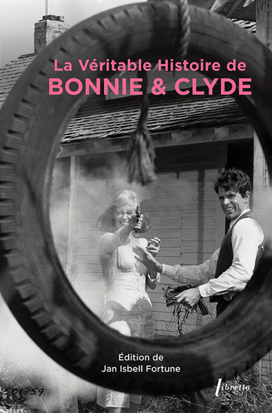 La véritable histoire de Bonnie & Clyde - Edition de Jan Isbell FORTUNE