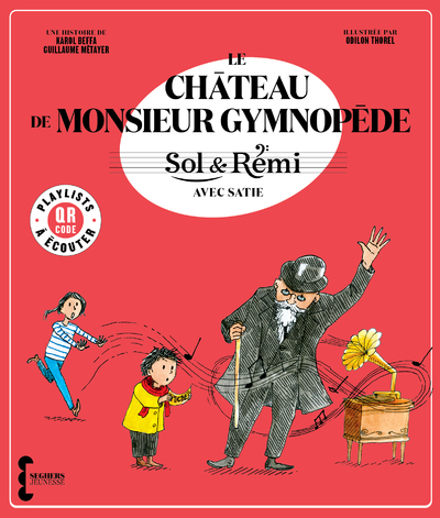 Sol & Rémi - Volume 3 Le Château de M. Gymnopède avec Erik Satie - Karol Beffa