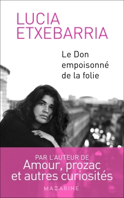 LE DON EMPOISONNE DE LA FOLIE italien - Lucia Etxebarria