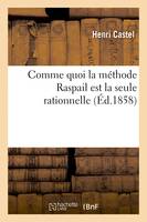 Comme quoi la méthode Raspail est la seule rationnelle - Henri Castel