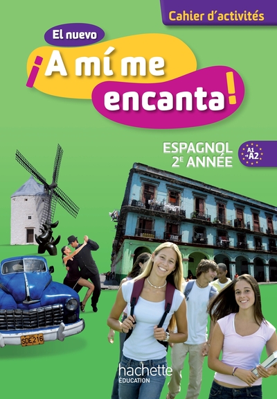 El Nuevo A Mi Me Encanta 2e Année - Espagnol - Cahier D'Activités - Edition 2013