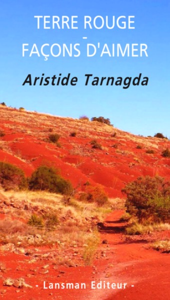 Terre rouge; Façons d'aimer