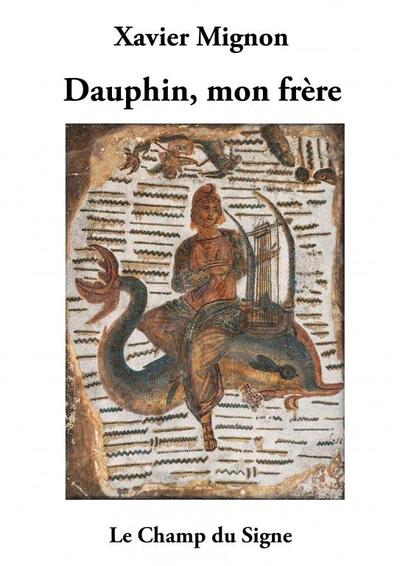 Dauphin mon frère - Xavier Mignon