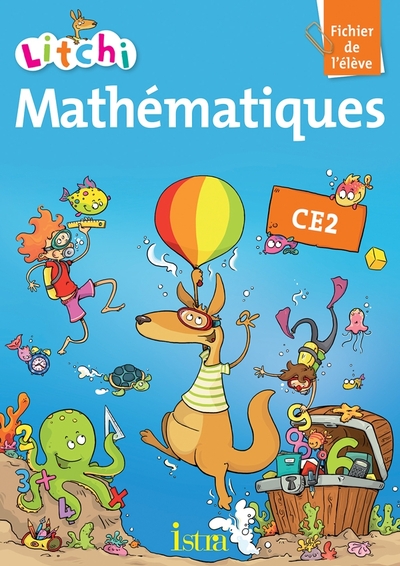 Litchi Mathématiques Ce2 - Fichier Élève - Edition 2013